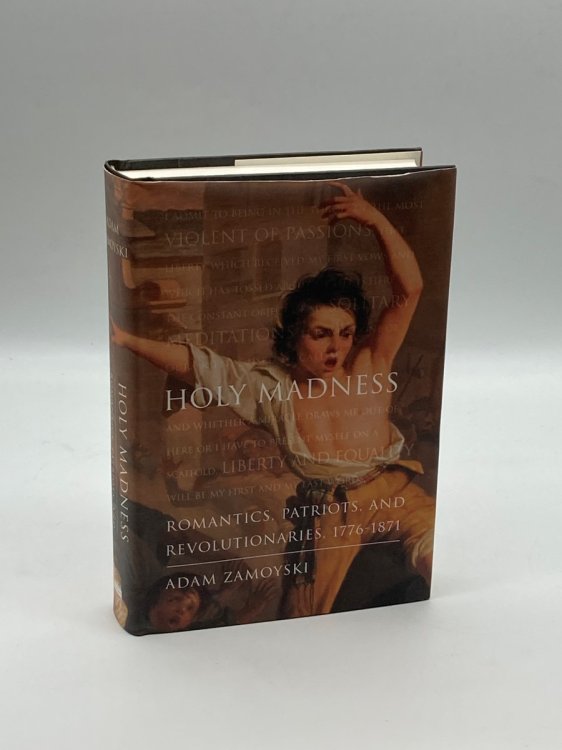 Image for Holy Madness; Romantics, Patriots, and Revolutionaries, 1776-1871 Holy Madness; Romantics, Patriots, and Revolutionaries, 1776-1871