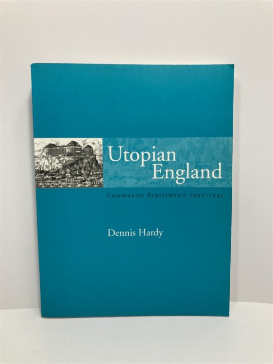 Utopian England Community Experiments 1900-1945