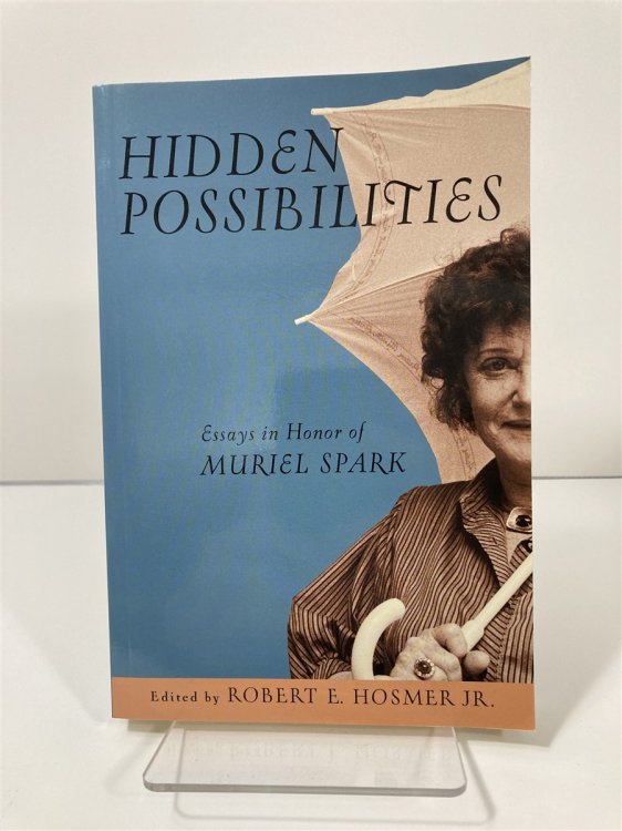 Hidden Possibilities Essays in Honor of Muriel Spark