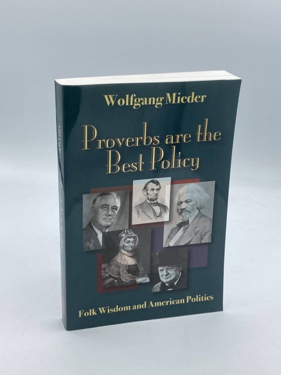 Proverbs Are the Best Policy Folk Wisdom and American Politics