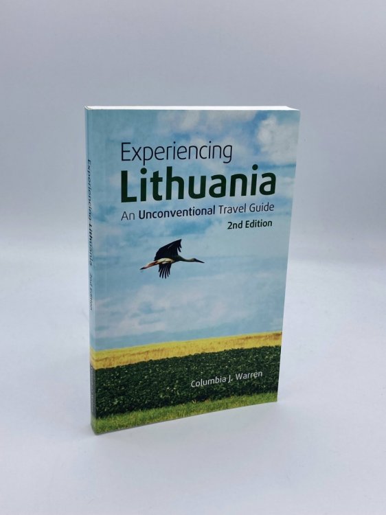 Experiencing Lithuania An Unconventional Travel Guide