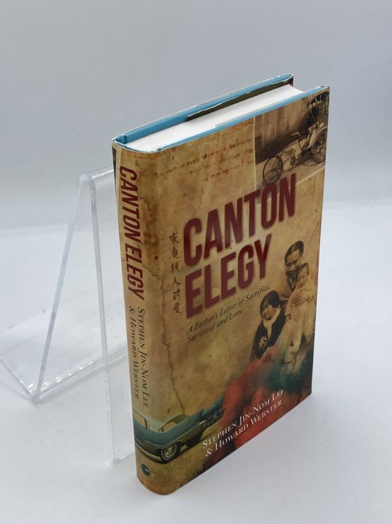 Canton Elegy A Father's Letter of Sacrifice, Survival, and Enduring Love