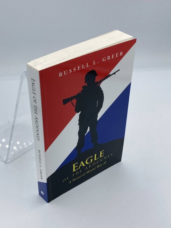Image for Eagle of the Ardennes A Novel of World War II Eagle of the Ardennes A Novel of World War II
