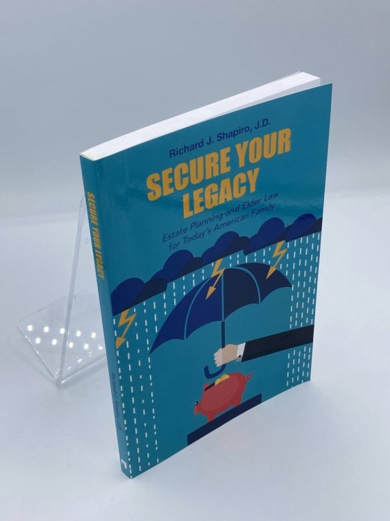 Secure Your Legacy Estate Planning and Elder Law for TodayS American Family