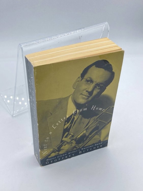 Next to a Letter from Home Major Glenn Miller's Wartime Band