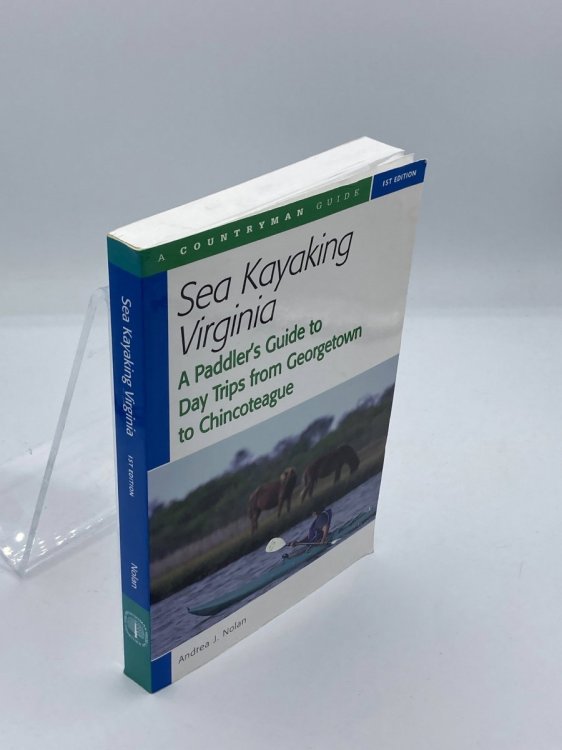 Sea Kayaking Virginia A Paddler's Guide to Day Trips from Georgetown to Chincoteague