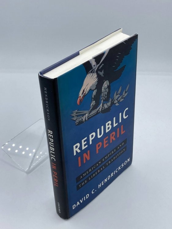 Image for Republic in Peril American Empire and the Liberal Tradition Republic in Peril American Empire and the Liberal Tradition