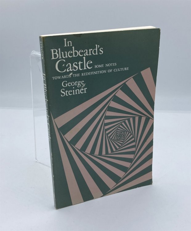 Image for In Bluebeard's Castle; Some Notes Towards the Redefinition of Culture In Bluebeard's Castle; Some Notes Towards the Redefinition of Culture