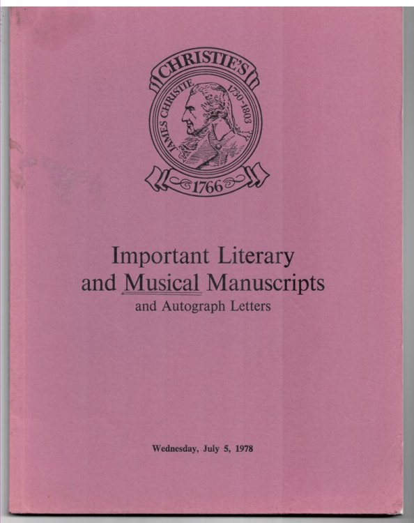 Important Literary and Musical Manuscripts and Autograph Letters. the Properties of the Marquess of Northampton, the Executors of the Estate of the Late Hannah Gluck, George Rolleston, Esq. and from Various Sources Which Will be Sold At Auction . on Wed