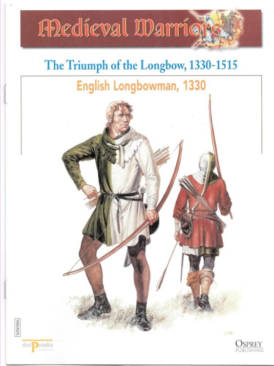 The Triumph of the Longbow, 1330-1515. English Longbowman, 1330 (Osprey Del Prado Medieval Warriors)