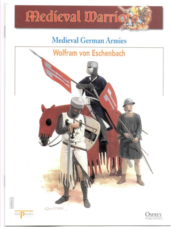 Medieval German Armies. Wolfram Von Eschenbach (Osprey Del Prado Medieval Warriors)