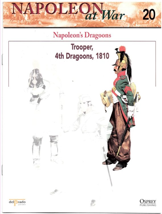 Image for Napoelon's Dragoons, Trooper, 4th Dragoons, 1810 (Napoleon At War 20) Napoelon's Dragoons, Trooper, 4th Dragoons, 1810 (Napoleon At War 20)