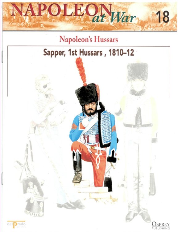Image for Napoelon's Hussars, Sapper, 1st Hussars, 1810-12 (Napoleon At War 18) Napoelon's Hussars, Sapper, 1st Hussars, 1810-12 (Napoleon At War 18)