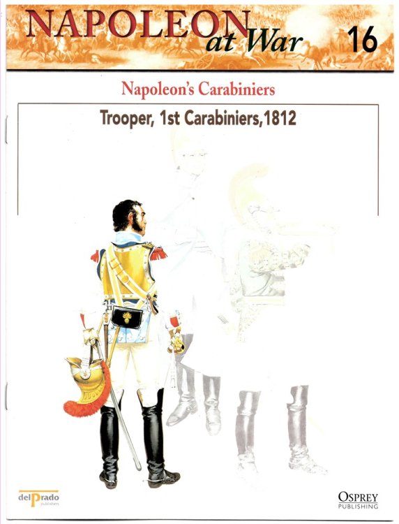 Image for Napoleon's Carabiniers. Trooper, 1st Carabiniers, 1812 (Napoleon At War 16) Napoleon's Carabiniers. Trooper, 1st Carabiniers, 1812 (Napoleon At War 16)