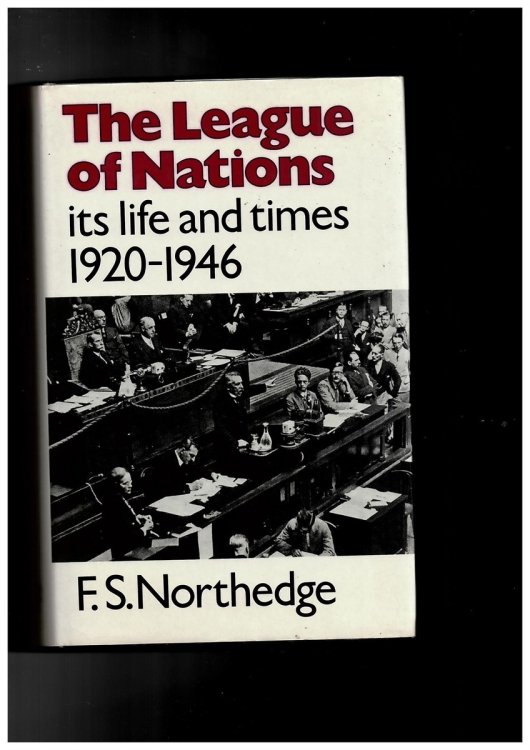 Image for The League of Nations its Life and Times, 1920-1946 The League of Nations its Life and Times, 1920-1946