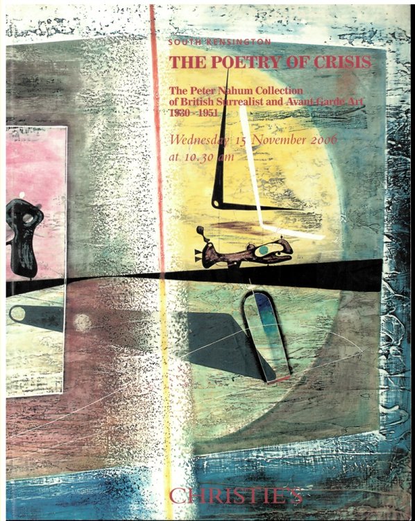 The Poetry of Crisis. the Peter Nahum Collection of British Surrealist and Avant-Garde Art 1930-1951. Wednesday 15 November 2006