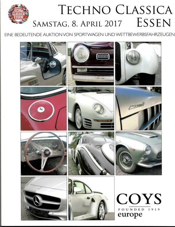 Techno Classica Essen. an Important Auction of British & Continental Sports & Touring Motor Cars. Saturday 8th April 2017. Eine Bedeutendende Auktion Von Sportwagen Und Wettbewerbsfahrzeugen. Samstag 8. April 2017