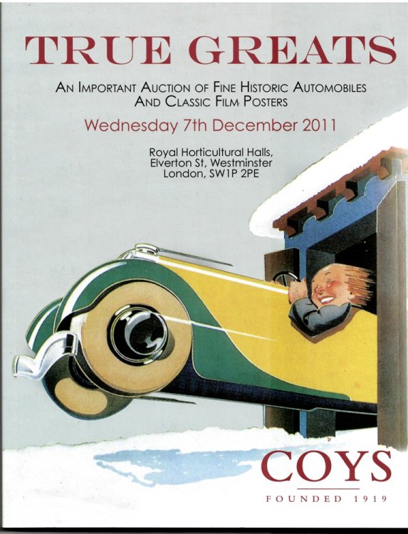 True Greats. an Important Auction of Fine Historic Automobiles, Associated Collectables and Classic Film Posters. Wednesday, 7th December 2011
