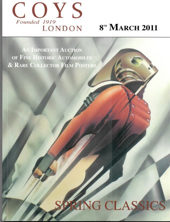 Spring Classics. London. an Important Auction of Fine Historic Automobiles & Rare Collector's Film Posters. Tuesday, 8th March 2011