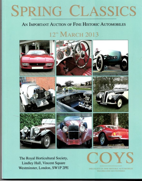 Spring Classics. London. an Important Auction of Fine Historic Automobiles & Rare Collector's Film Posters. Tuesday, 12th March 2013