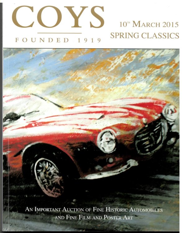 Spring Classics. London. an Important Auction of Fine Historic Automobiles & Rare Collector's Film Posters. Tuesday, 10th March 2015