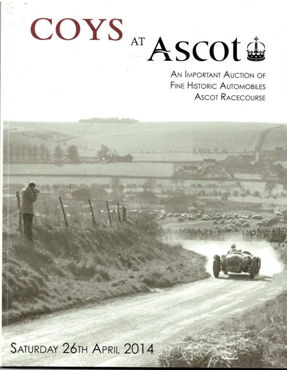 Coys At Ascot. an Important Auction of Fine Historic Automobiles. Ascot Racecourse. Saturday, 26th April 2014