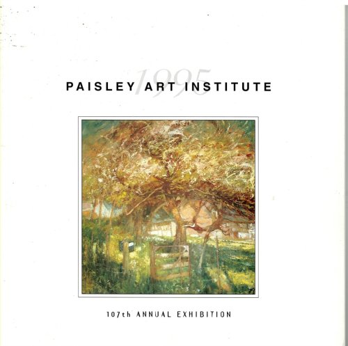 Image for PAISLEY ART INSTITUTE 107th EXHIBITION. PAISLEY ART INSTITUTE 107th EXHIBITION.