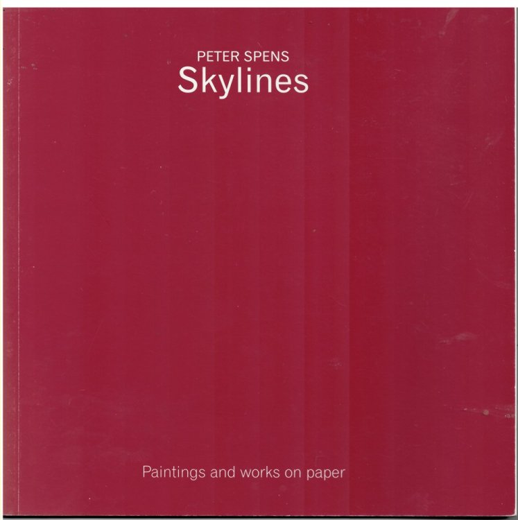Image for PETER SPENS. SKYLINES. Paintings and Works on Paper 1-6 October 2001 PETER SPENS. SKYLINES. Paintings and Works on Paper 1-6 October 2001