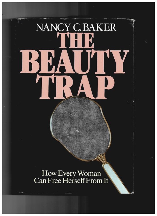 Image for Beauty Trap: Exploring Woman's Greatest Obsession Baker, Nancy C. Beauty Trap: Exploring Woman's Greatest Obsession Baker, Nancy C.