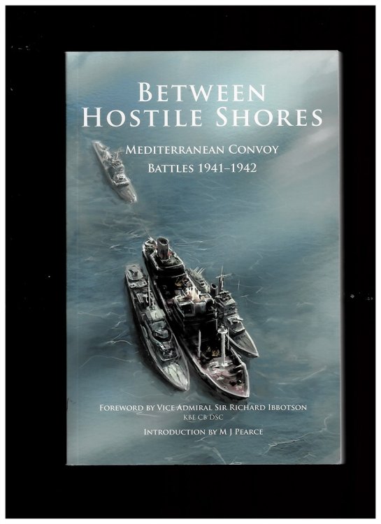 Image for Between Hostile Shores. Mediterranean Convoy Battles 1941-1942 Between Hostile Shores. Mediterranean Convoy Battles 1941-1942