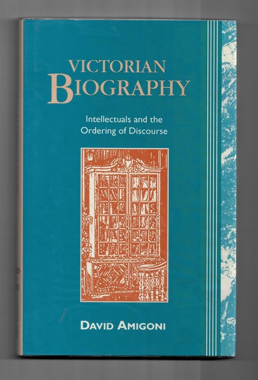 Image for Victorian Biography: Intellectuals and the Ordering of Discourse Victorian Biography: Intellectuals and the Ordering of Discourse