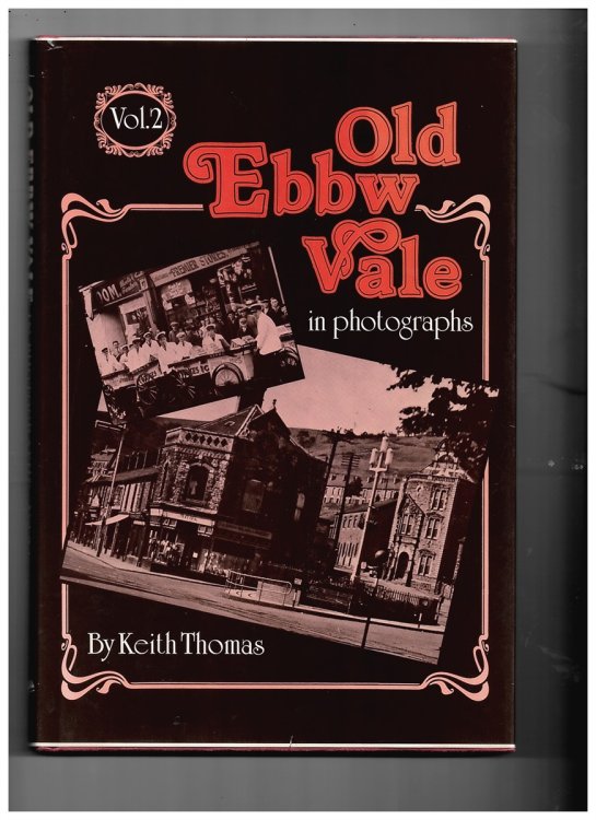 Image for Old Ebbw Vale in Photographs Volume 2 (Signed Copy) Old Ebbw Vale in Photographs Volume 2 (Signed Copy)