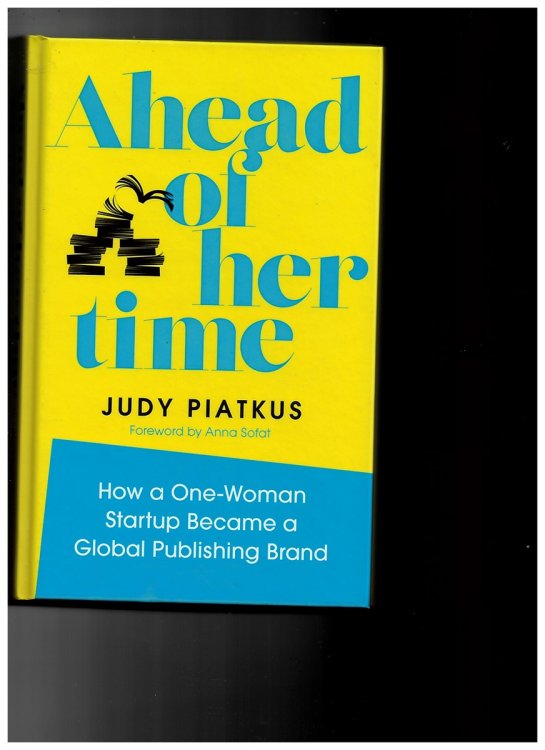 Image for Ahead of Her Time - How a One-Woman Startup Became a Global Publishing Brand Ahead of Her Time - How a One-Woman Startup Became a Global Publishing Brand
