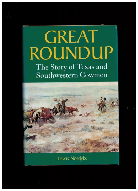 Image for Great Roundup: the Story of Texas and Southwestern Cowmen Great Roundup: the Story of Texas and Southwestern Cowmen
