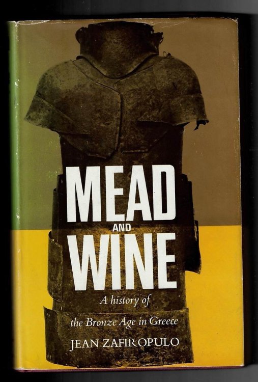 Mead and Wine. a History of the Bronze Age in Greece. Translated from the French by Peter Green