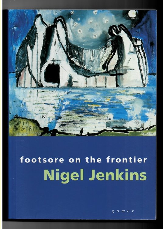 Image for Footsore on the Frontier. Selected Essays and Articles (Signed Copy) Footsore on the Frontier. Selected Essays and Articles (Signed Copy)