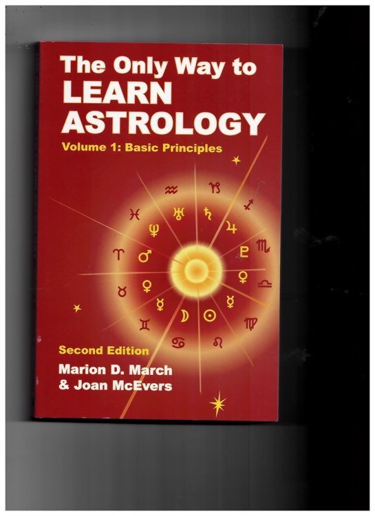 Image for The Only Way to Learn Astrology, Volume 1: Basic Principles (Second Edition) The Only Way to Learn Astrology, Volume 1: Basic Principles (Second Edition)