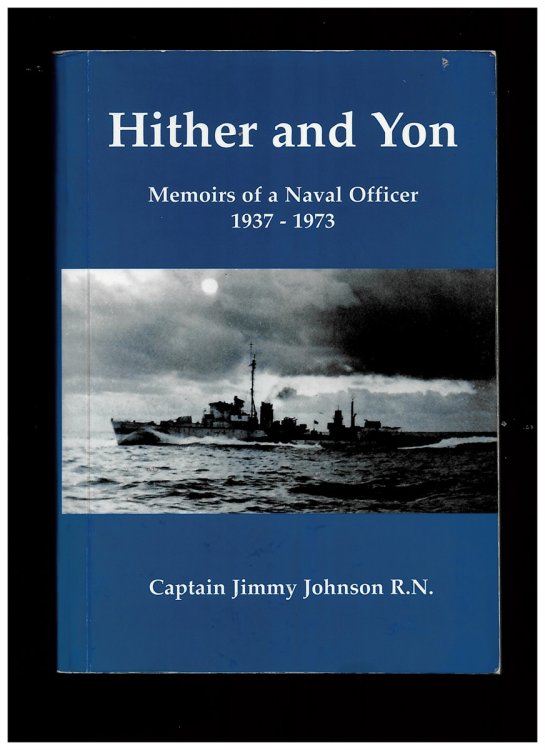 Image for Hither and Yon - Memoirs of a Naval Officer 1937-1973 (Signed Copy) Hither and Yon - Memoirs of a Naval Officer 1937-1973 (Signed Copy)