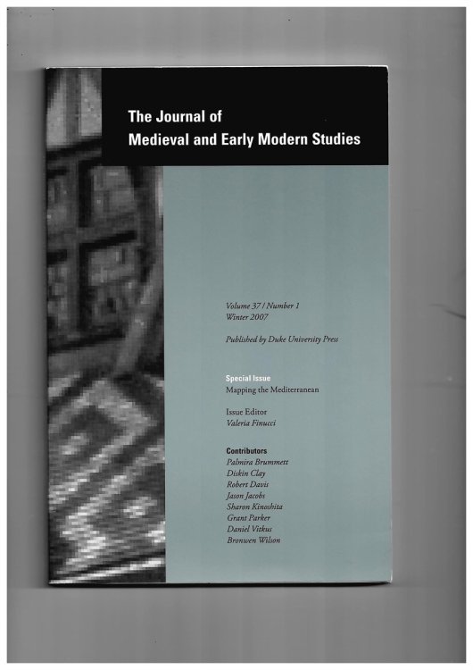 Image for The Journal of Medieval and Early Modern Studies. Volume 37/1 Winter 2007. Special Issue: Mapping the Mediterranean The Journal of Medieval and Early Modern Studies. Volume 37/1 Winter 2007. Special Issue: Mapping the Mediterranean