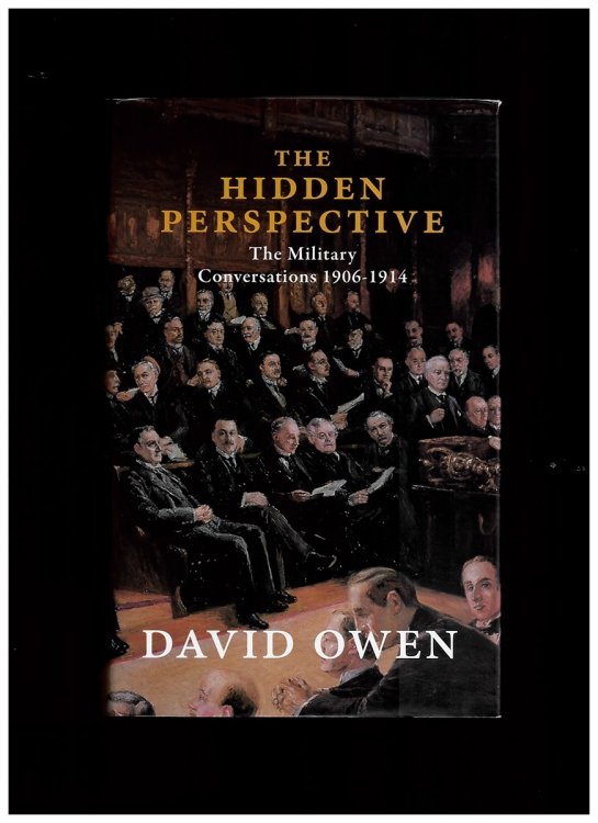 The Hidden Perspective; The Military Conversations of 1906-1914