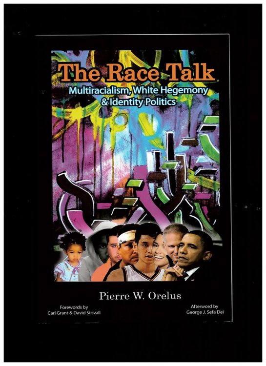 Image for The Race Talk. Multiracialism, White Hegemony, and Identity Politics The Race Talk. Multiracialism, White Hegemony, and Identity Politics