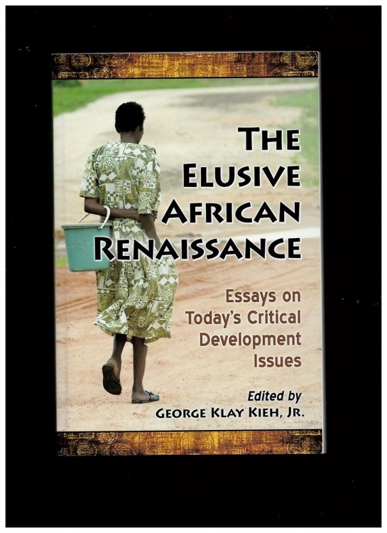 Image for The Elusive African Renaissance; Essays on Today's Critical Development Issues The Elusive African Renaissance; Essays on Today's Critical Development Issues