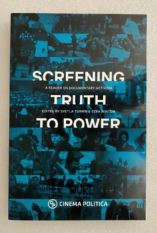 Image for Screening Truth to Power; a Reader on Documentary Activism Screening Truth to Power; a Reader on Documentary Activism