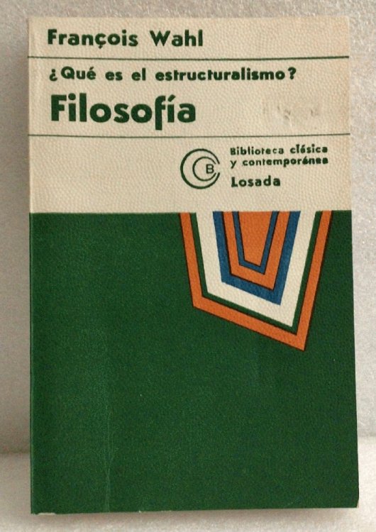 Image for Que Es El Estructuralismo - Filosofia (Spanish Edition) Wahl, Francois Que Es El Estructuralismo - Filosofia (Spanish Edition) Wahl, Francois
