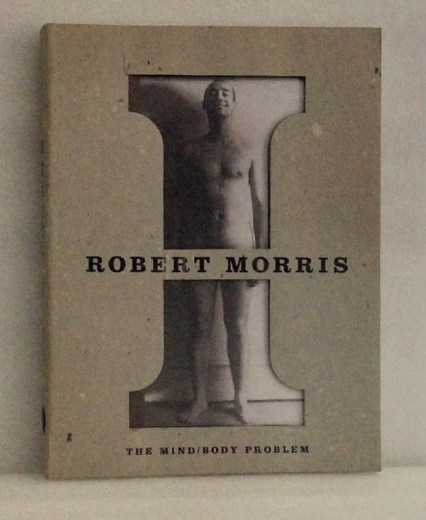 Image for Robert Morris: The Mind/Body Problem Robert Morris: The Mind/Body Problem