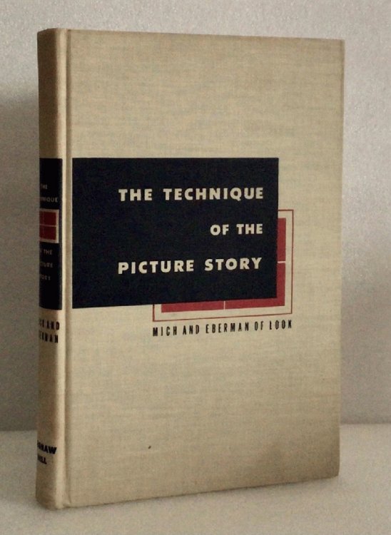 Image for The Technique of the Picture Story: a Practical Guide to the Production of Visual Articles The Technique of the Picture Story: a Practical Guide to the Production of Visual Articles