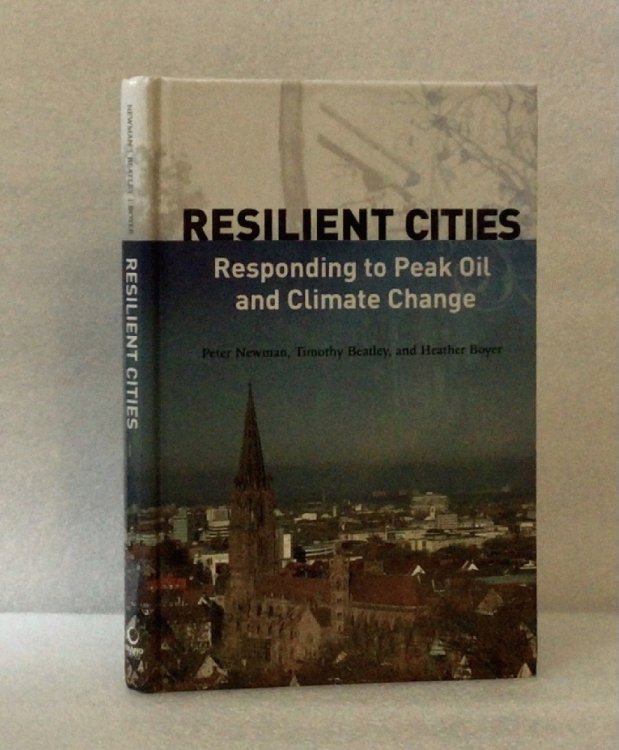 Resilient Cities: Responding to Peak Oil and Climate Change
