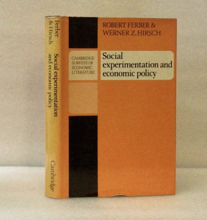 Image for Social Experimentation and Economic Policy (Cambridge Surveys of Economic Literature) Ferber, Robert and Hirsch, Werner Z. Social Experimentation and Economic Policy (Cambridge Surveys of Economic Literature) Ferber, Robert and Hirsch, Werner Z.