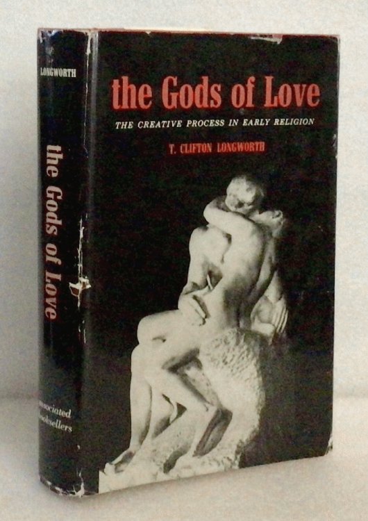 Image for The Gods of Love;: The Creative Process in Early Religion The Gods of Love;: The Creative Process in Early Religion