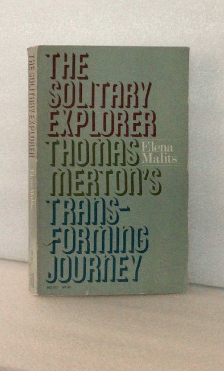 Image for The Solitary Explorer: Thomas Merton's Transforming Journey The Solitary Explorer: Thomas Merton's Transforming Journey